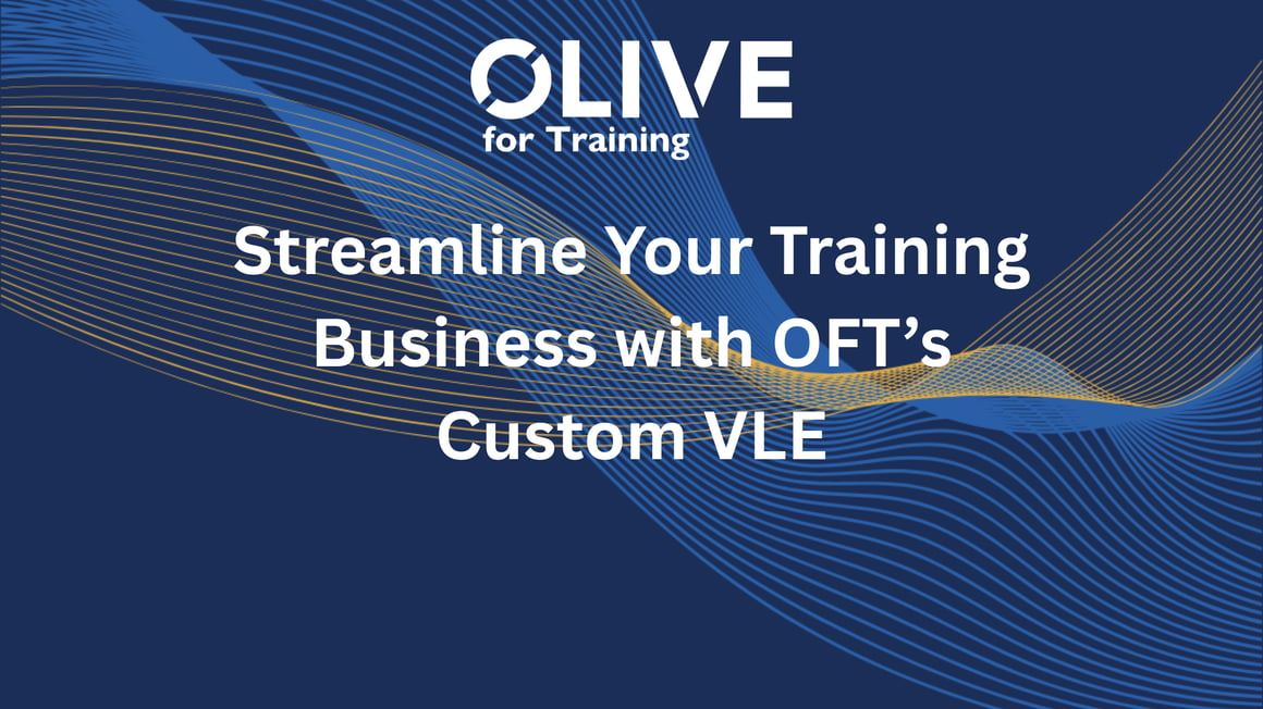 Streamline Your Training Business with Olives Custom VLE